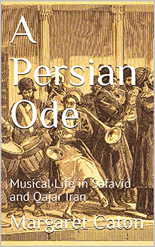 A Persian Ode: Musical Life in Safavid and Qajar Iran - Orginal Pdf